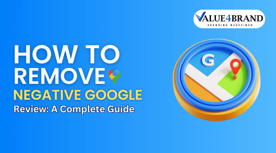 How to Remove Negative Google Review A Complete Guide